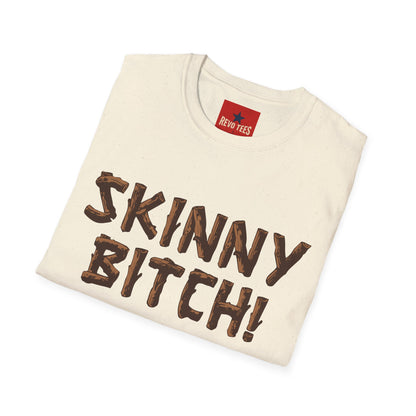 Skinny Bitch! Graphic T-Shirt — Bold Chocolate-Drip Lettering Tee