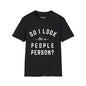 Revotees Do I Look Like a People Person Unisex Softstyle T-Shirt - alternate view 8