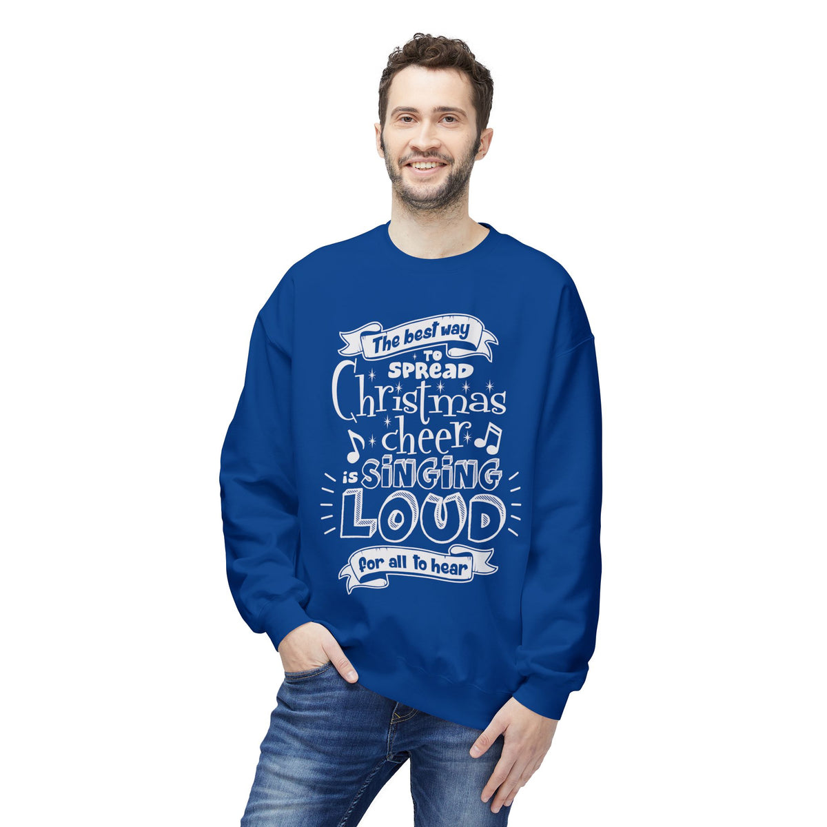 Christmas Cheer Crewneck Sweatshirt – "The Best Way to Spread Christmas Cheer is Singing Loud" Holiday Sweater