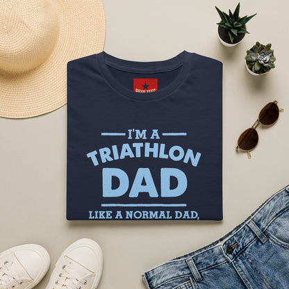 Triathlon Dad T-Shirt — "I'm a Triathlon Dad Like a Normal Dad, Just Way More Awesome"