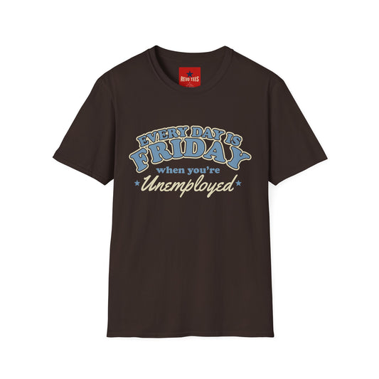Every Day Is Friday Unemployed T‑Shirt — Funny Retro Weekend Vibe Tee