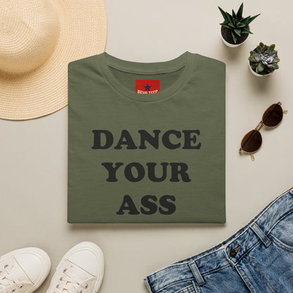 Dance Your Ass Off T‑Shirt — Bold Motivational Dance Tee