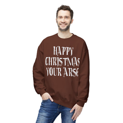 Funny Christmas Crewneck Sweatshirt — "Happy Christmas Your Arse" Holiday Sweater