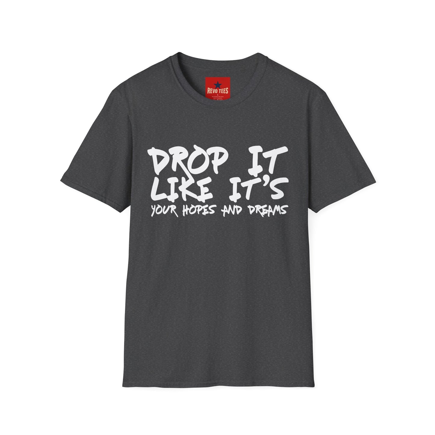 Dopr it like It's Your Hopes & Dreams Unisex Softstyle T-Shirt