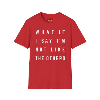 Not Like The Others - Softstyle T-Shirt