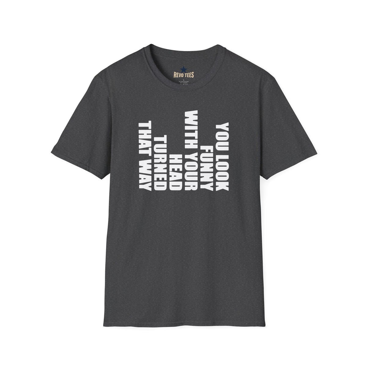 Revotees You Look Funny with Your Head Turned That Way Vertical Graphic T-Shirt - alternate view 6