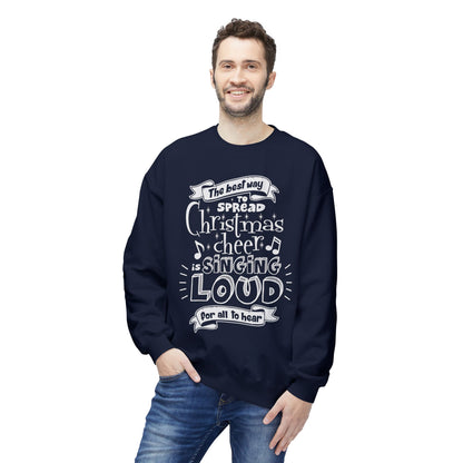 Christmas Cheer Crewneck Sweatshirt – "The Best Way to Spread Christmas Cheer is Singing Loud" Holiday Sweater