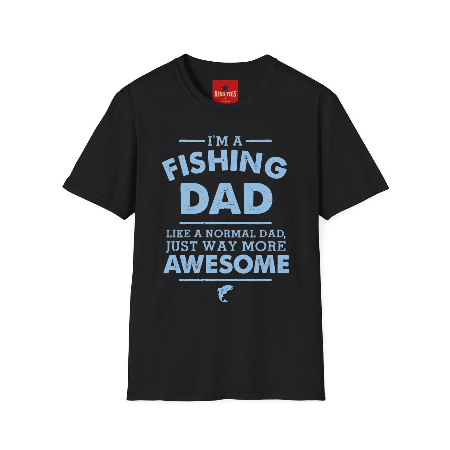I’m a Fishing Dad T-Shirt — Funny Father’s Day Gift for Anglers