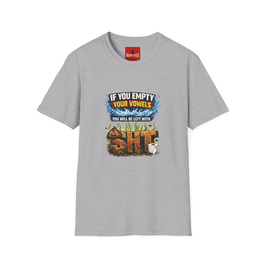 Revotees If You Empty Your Vowels Funny Graphic Humorous Toilet Joke T-Shirt