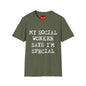 My Social Worker Says I'm Special - Unisex Softstyle T-Shirt