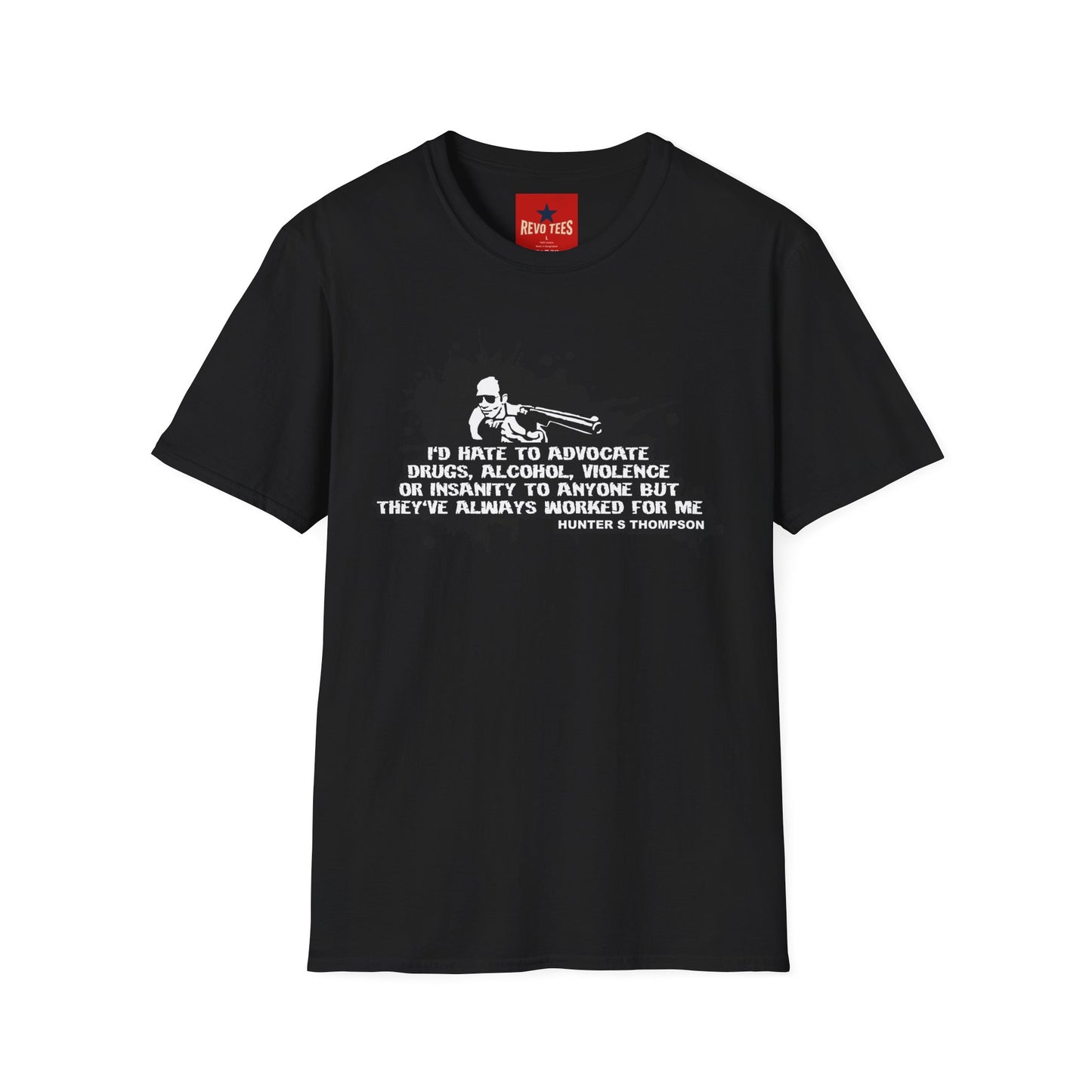 Hunter S. Thompson Quote T-Shirt — "They've Always Worked For Me"