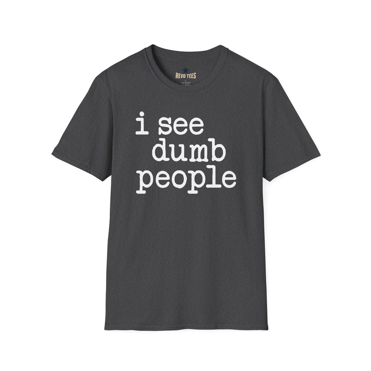 Revotees I See Dumb People Unisex Softstyle T-Shirt - alternate view 5