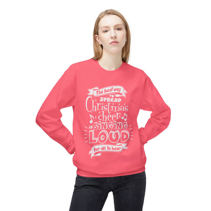 Christmas Cheer Crewneck Sweatshirt – "The Best Way to Spread Christmas Cheer is Singing Loud" Holiday Sweater