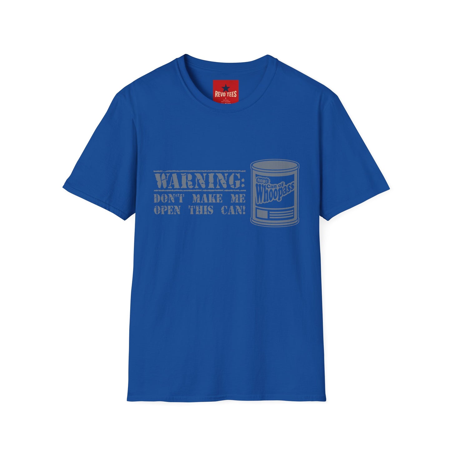 T-Shirt — "Warning: Don't Make Me Open This Can!" Funny Whoopass Can Graphic Tee