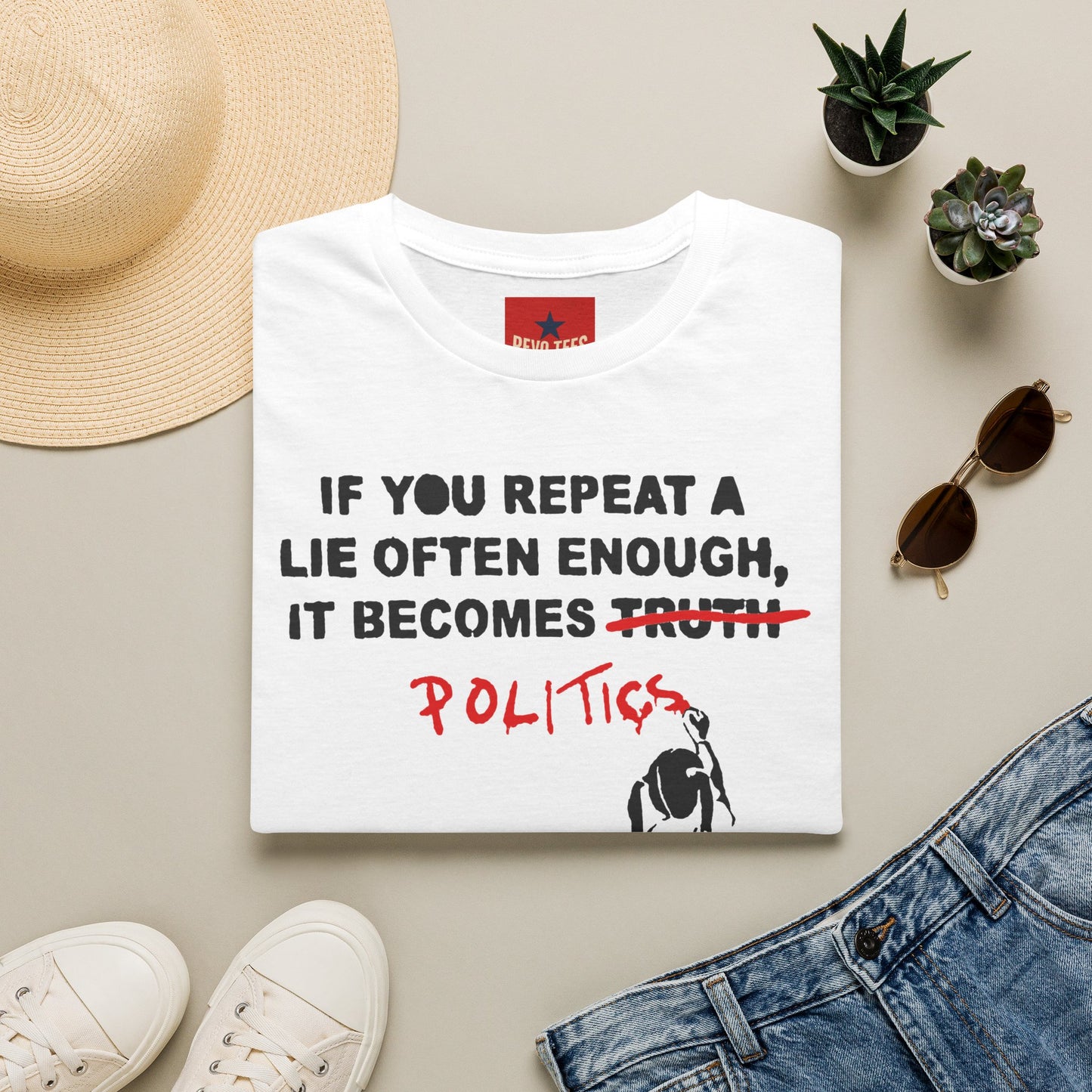 Banksy Politics T-Shirt — "If You Repeat a Lie Often Enough It Becomes Politics" Political Statement Tee