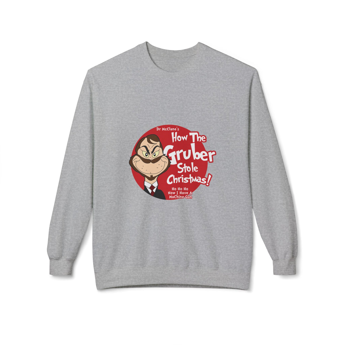 How The Gruber Stole Christmas Crewneck Sweatshirt