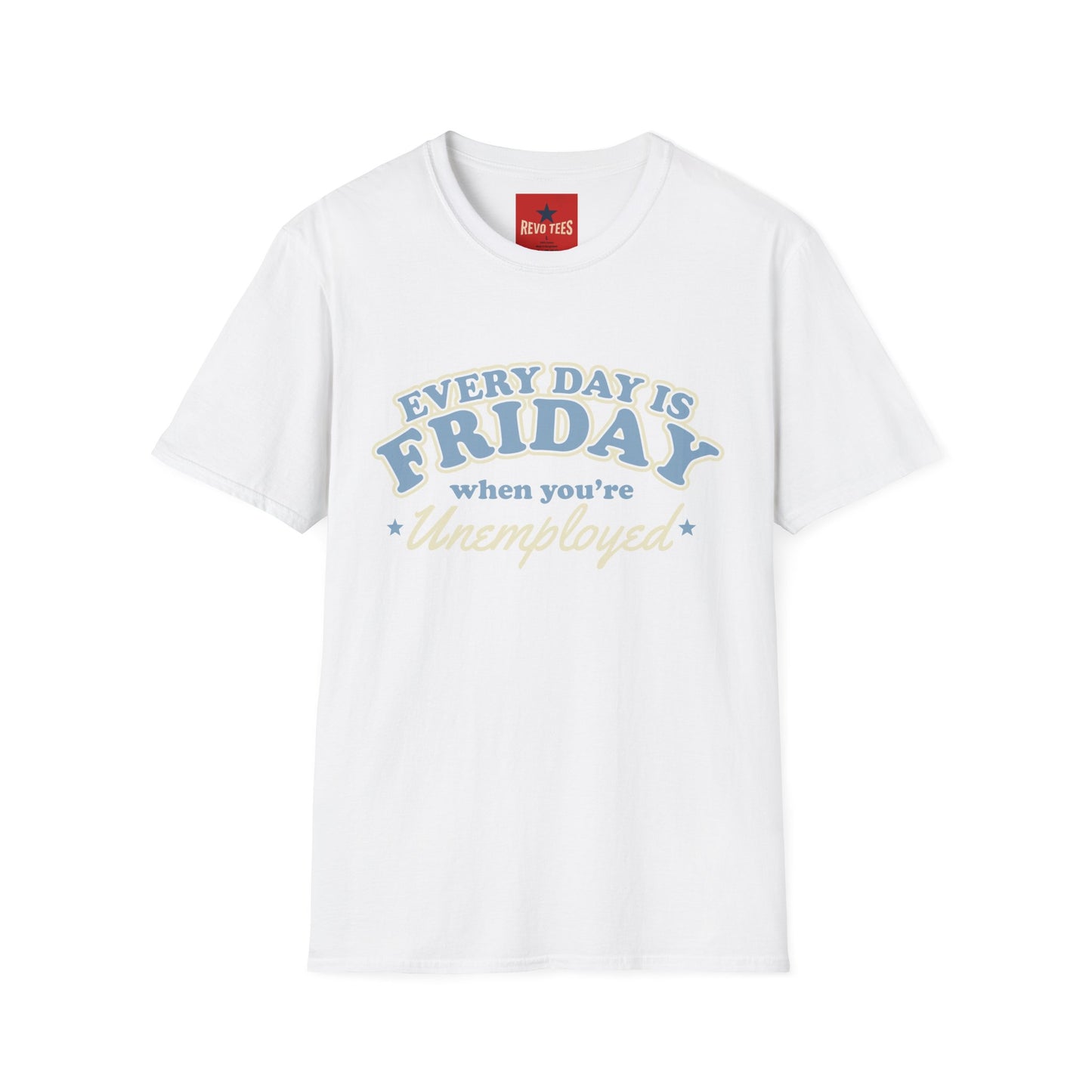 Every Day Is Friday Unemployed T‑Shirt — Funny Retro Weekend Vibe Tee