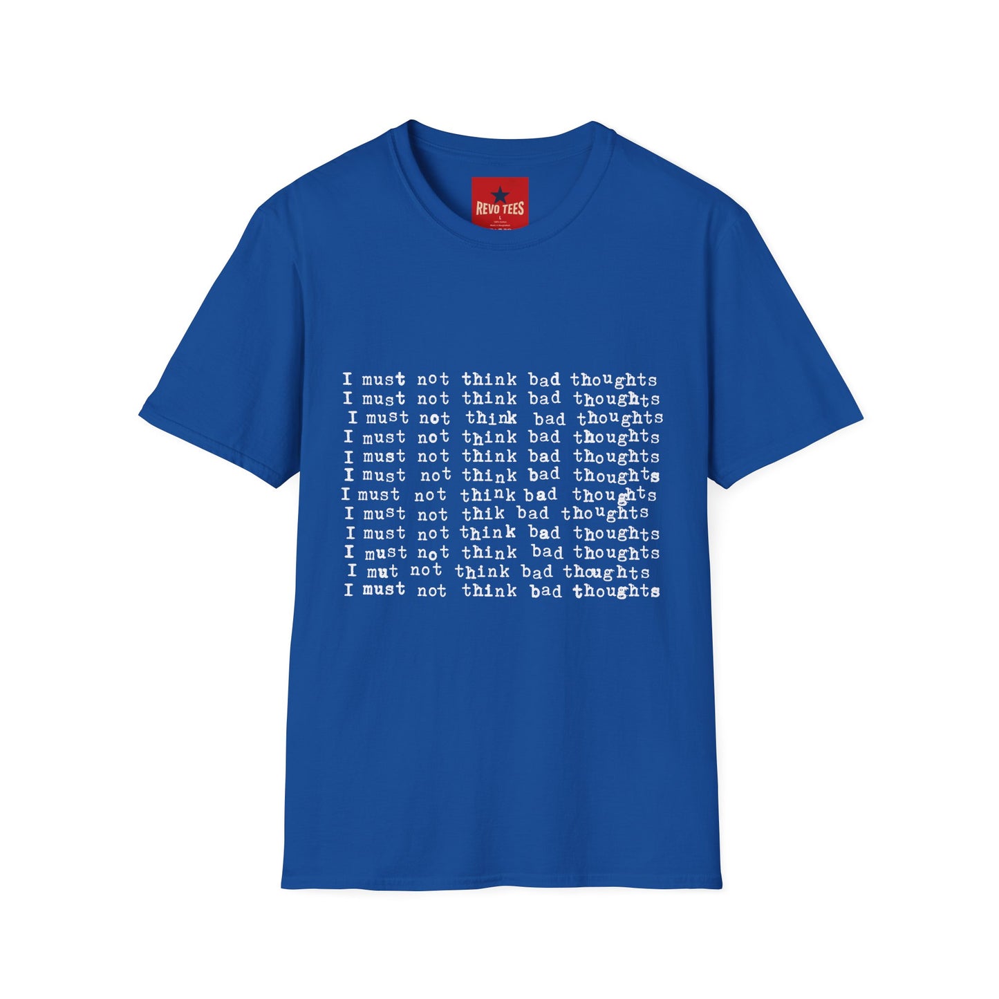 I Must Not Think Bad Thoughts - Must Not Think BadUnisex Softstyle T-Shirt