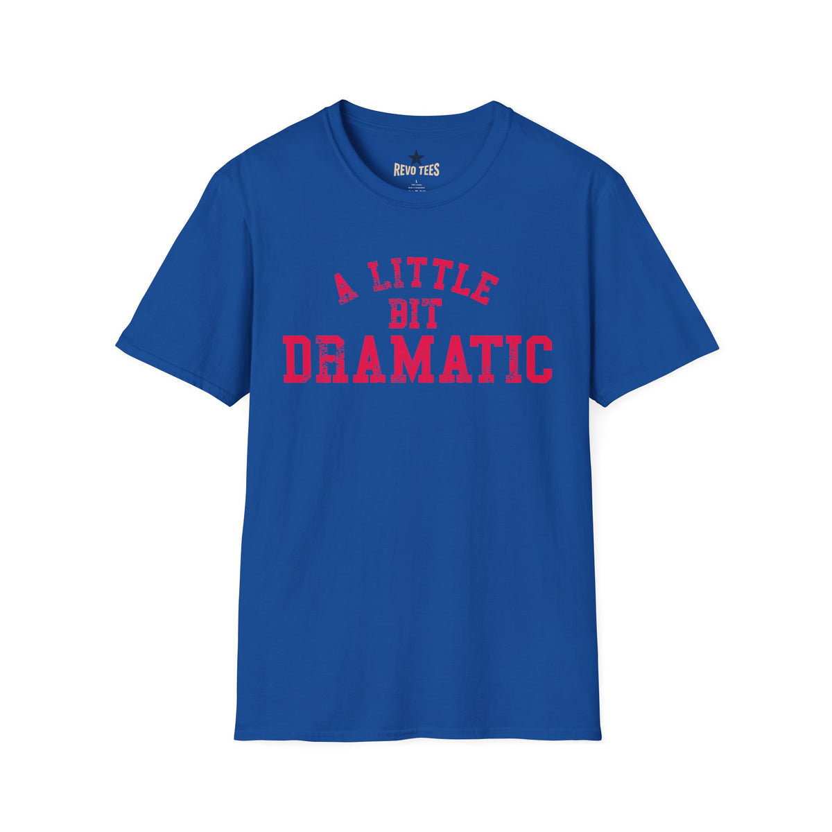 Revotees A Little Bit Dramatic Playful Quote Graphic T-Shirt - alternate view 9