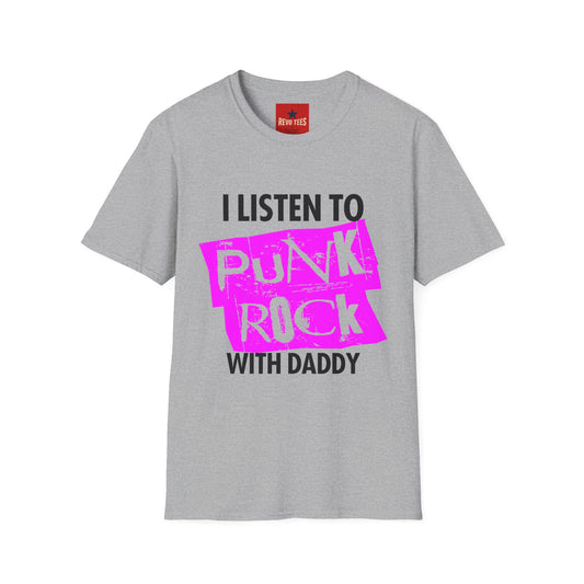 I Listen to Punk Rock With Daddy T-Shirt — Neon Pink Punk Rock Tee