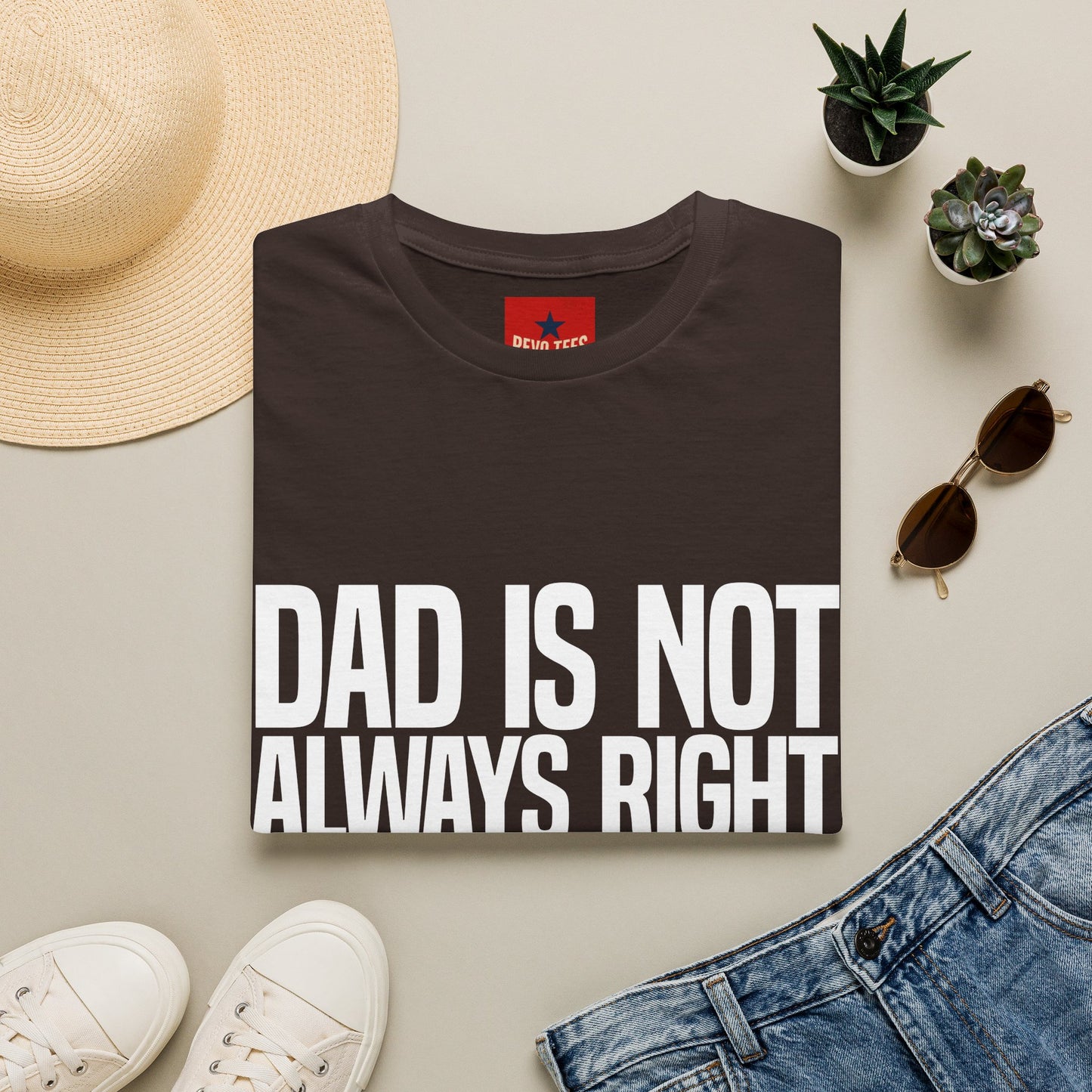 Dad Is Not Always Right T-Shirt — Funny Father’s Day Tee
