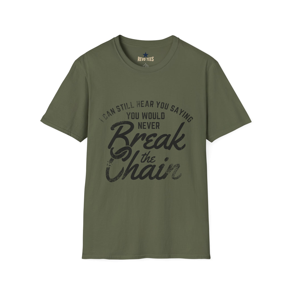 Revotees I Can Still Hear You Saying You Would Never Break the Chain Inspirational Quote T-Shirt - alternate view 5