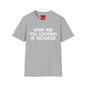 Funny Graphic T-Shirt — "What Are You Looking at Dicknose" Novelty Tee