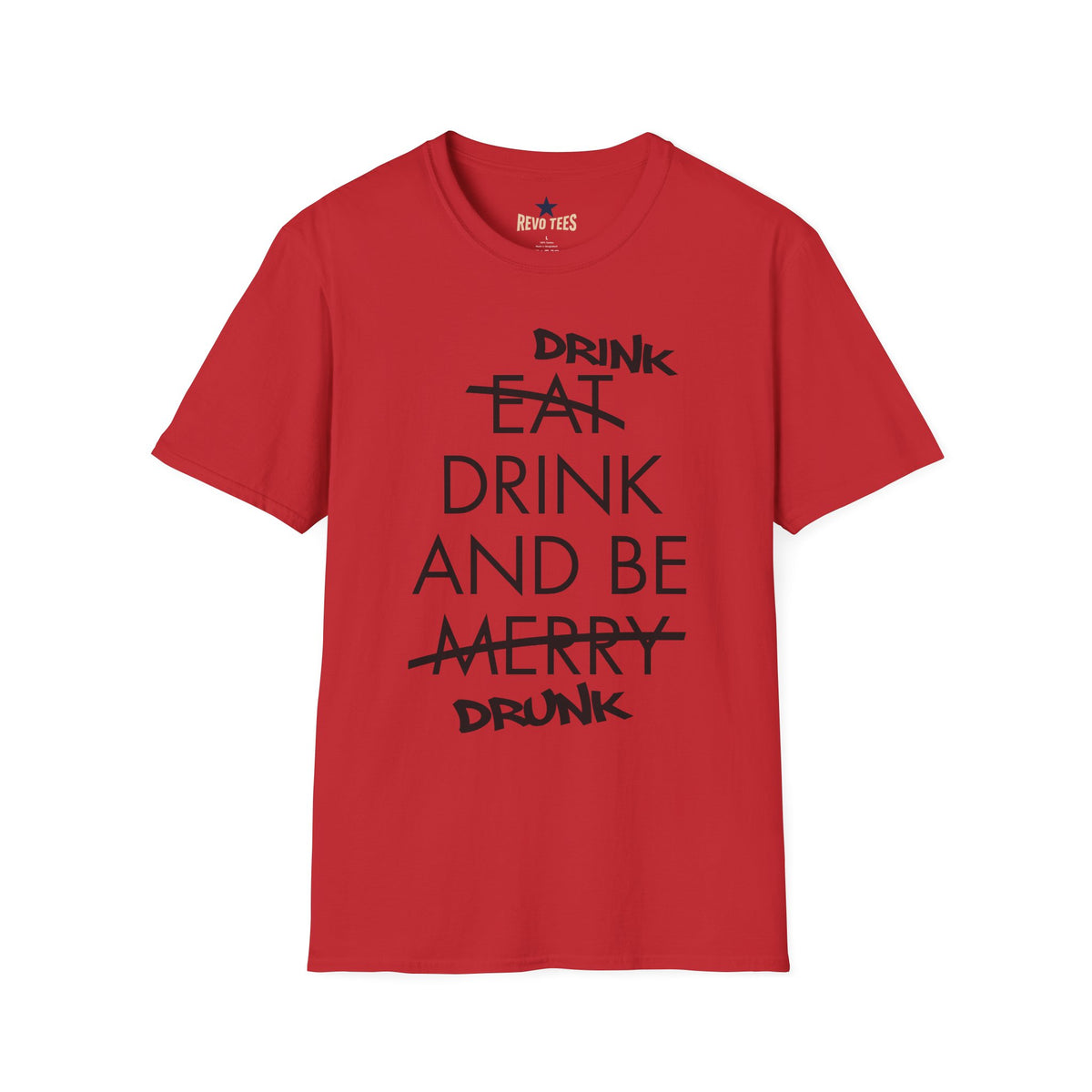 Revotees Drink Be Drunk Softstyle T-Shirt - alternate view 8