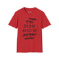 Revotees Drink Be Drunk Softstyle T-Shirt - alternate view 8