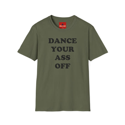 Dance Your Ass Off T‑Shirt — Bold Motivational Dance Tee