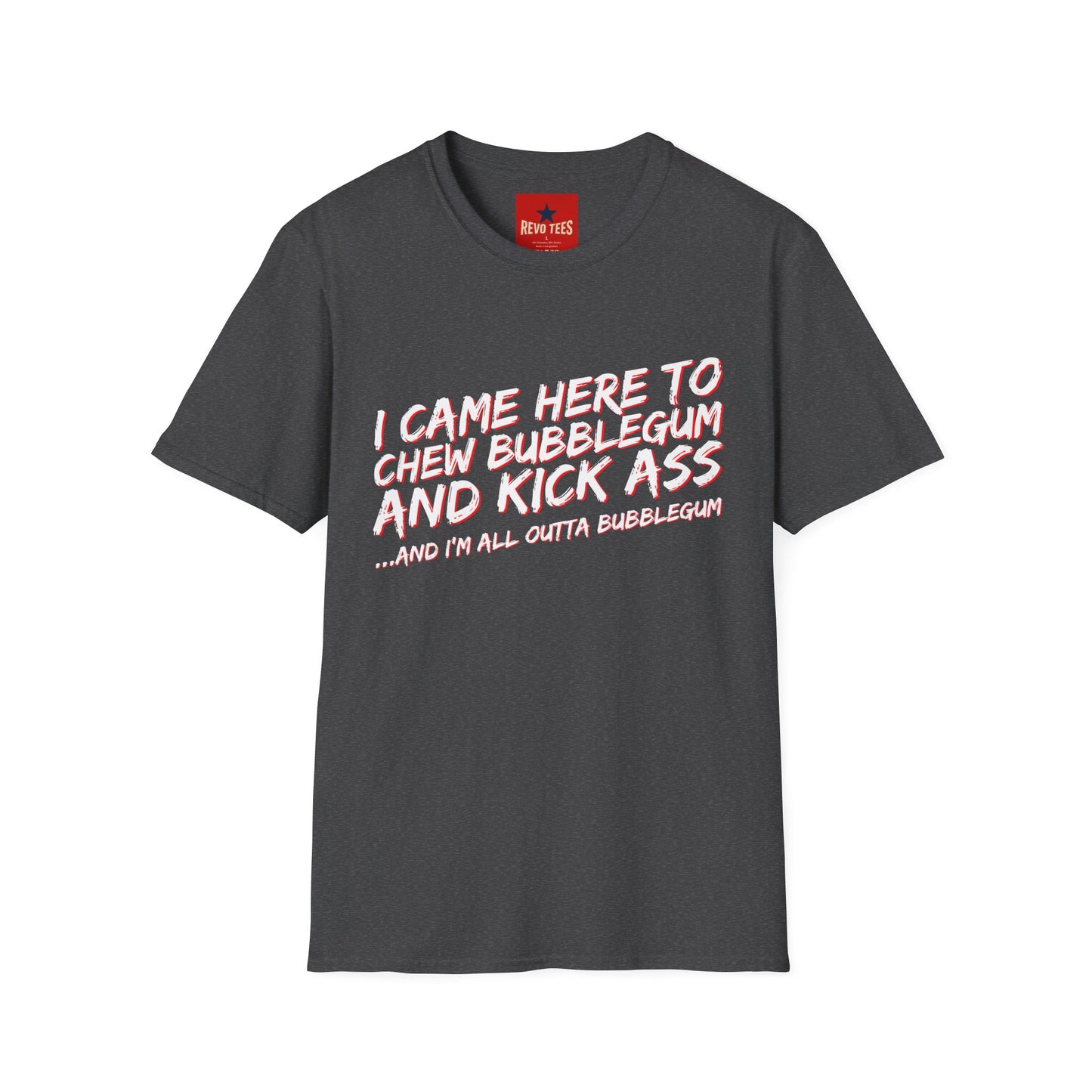 Chew Bubblegum and Kick Ass T-Shirt — Funny Retro Slogan Tee
