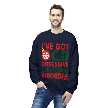 "I've Got O.C.D. Obsessive Christmas Disorder" Holiday Crewneck Sweatshirt