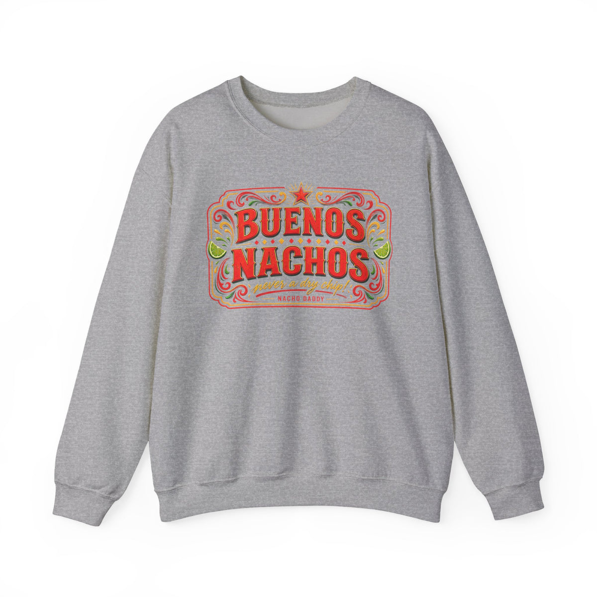 Nacho Daddy Range - Buenos Nachos Sweatshirt Crewneck