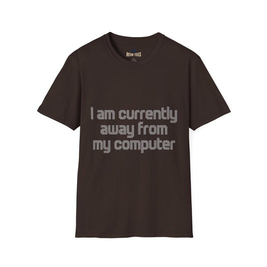 Revotees I Am Currently Away From My Computer Unisex Softstyle T-Shirt - alternate view 2