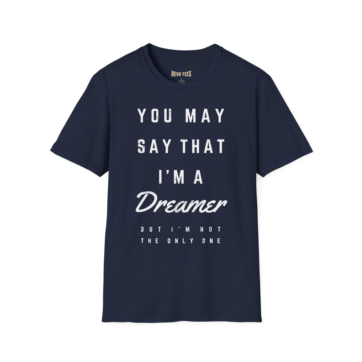 Revotees Dreamer Graphic You May Say That Im a Dreamer Inspirational T-Shirt - alternate view 8