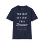 Revotees Dreamer Graphic You May Say That Im a Dreamer Inspirational T-Shirt - alternate view 8