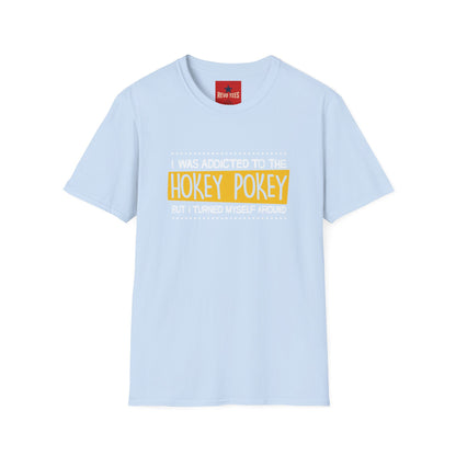 Hokey Pokey Funny T-Shirt — "I Was Addicted to the Hokey Pokey" Graphic Tee