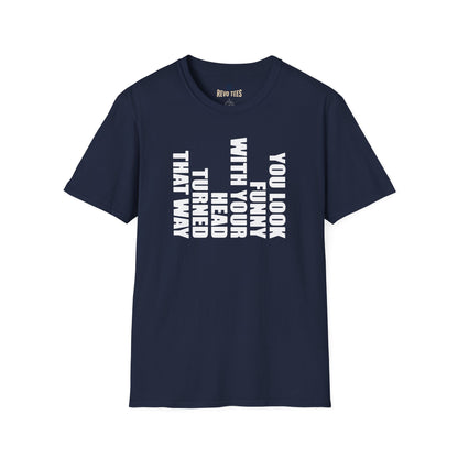 Revotees You Look Funny with Your Head Turned That Way Vertical Graphic T-Shirt - alternate view 9
