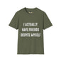 Revotees I Actually Have Friends Despite Myself Unisex Softstyle T-Shirt - alternate view 5