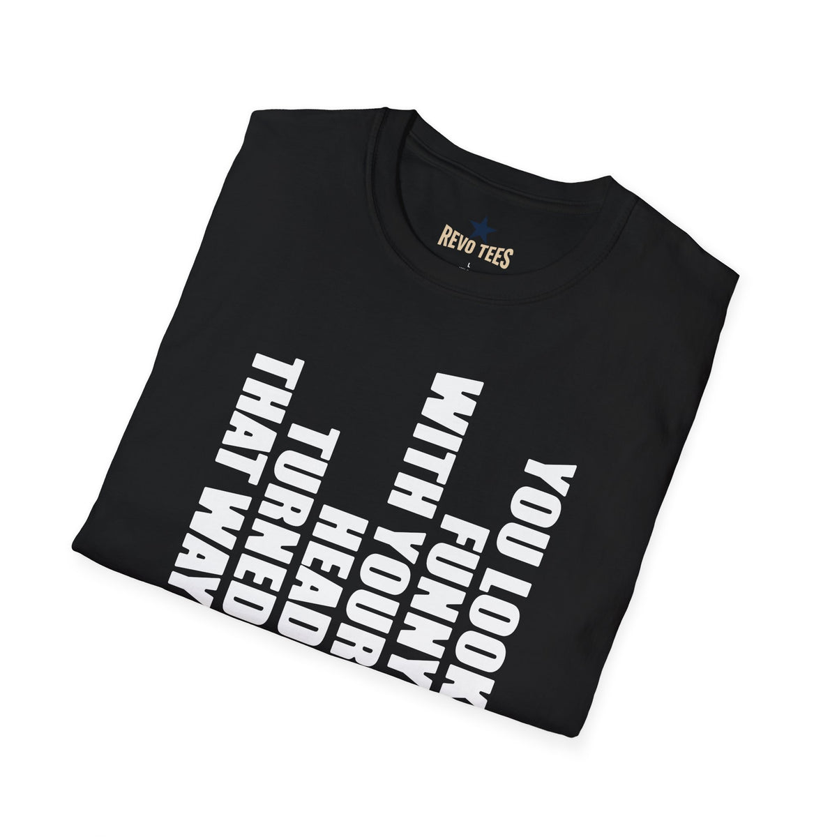 Revotees You Look Funny with Your Head Turned That Way Vertical Graphic T-Shirt - alternate view 11