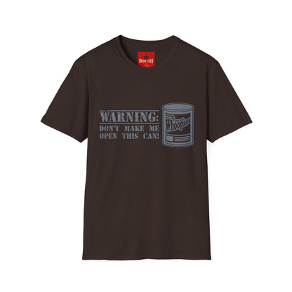 T-Shirt — "Warning: Don't Make Me Open This Can!" Funny Whoopass Can Graphic Tee