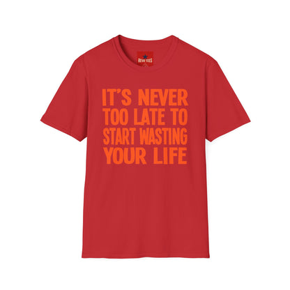 Its Never To Late - Unisex Softstyle T-Shirt