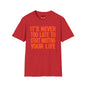 Its Never To Late - Unisex Softstyle T-Shirt