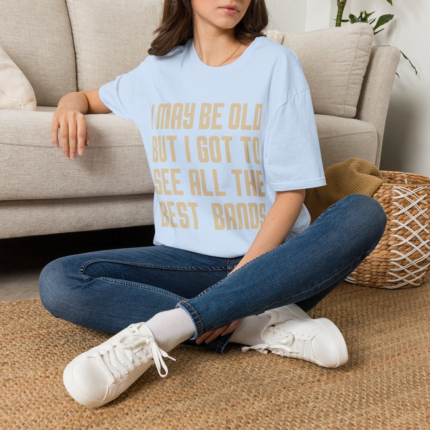 I May Be Old But I Got To See All The Best Bands T-Shirt