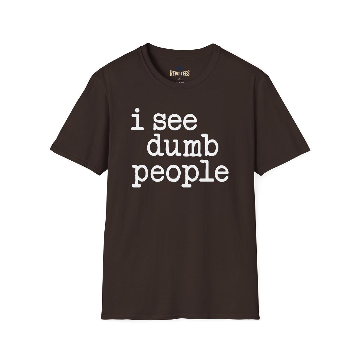 Revotees I See Dumb People Unisex Softstyle T-Shirt - alternate view 3