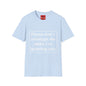 Please Don't Interrupt Me - Unisex Softstyle T-Shirt