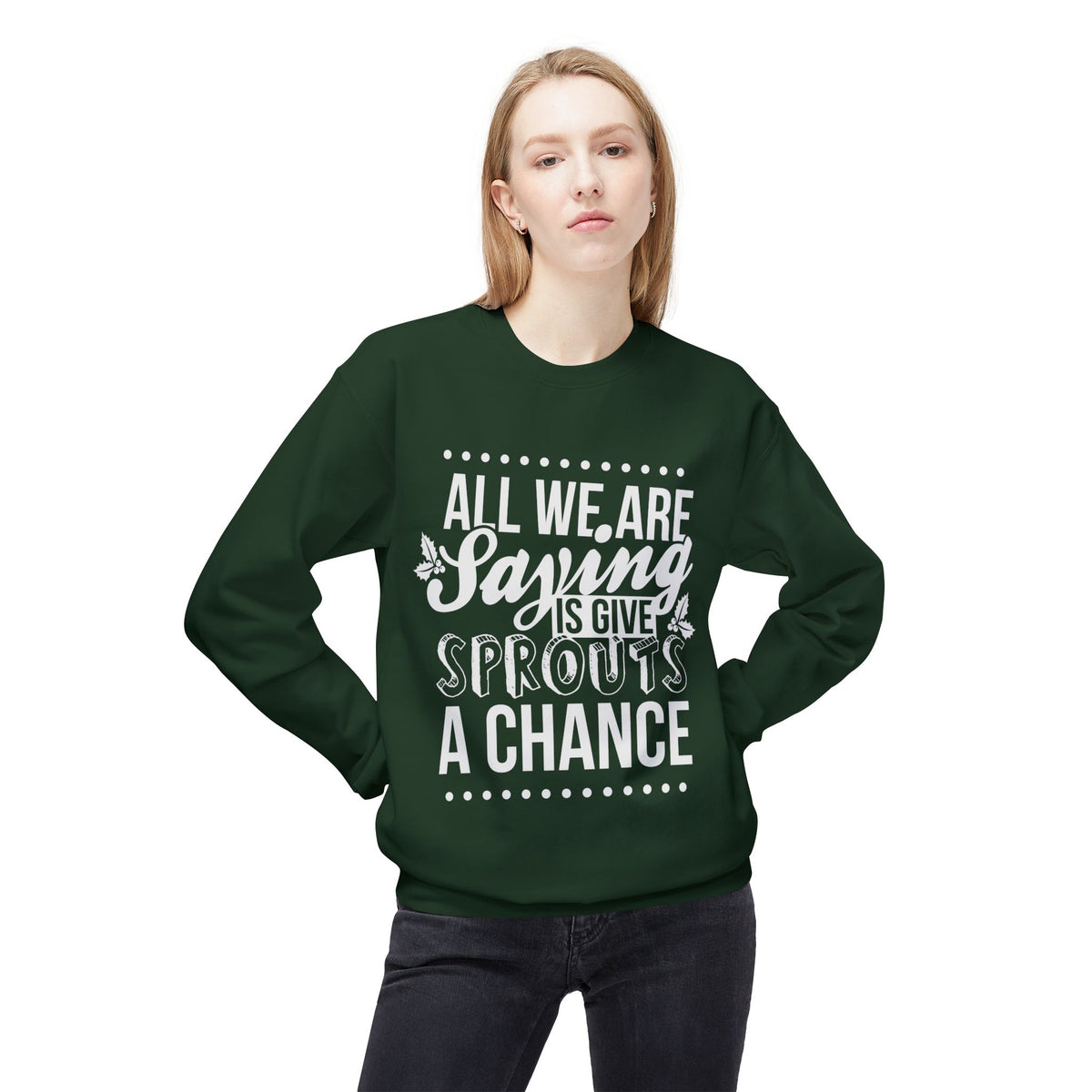 "All We Are Saying Is Give Sprouts a Chance" Cozy Vegan Humor Crewneck Sweatshirt