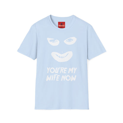 You're My Wife Now T-Shirt — Creepy Mask Face Graphic Tee for Horror Fans