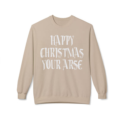 Funny Christmas Crewneck Sweatshirt — "Happy Christmas Your Arse" Holiday Sweater