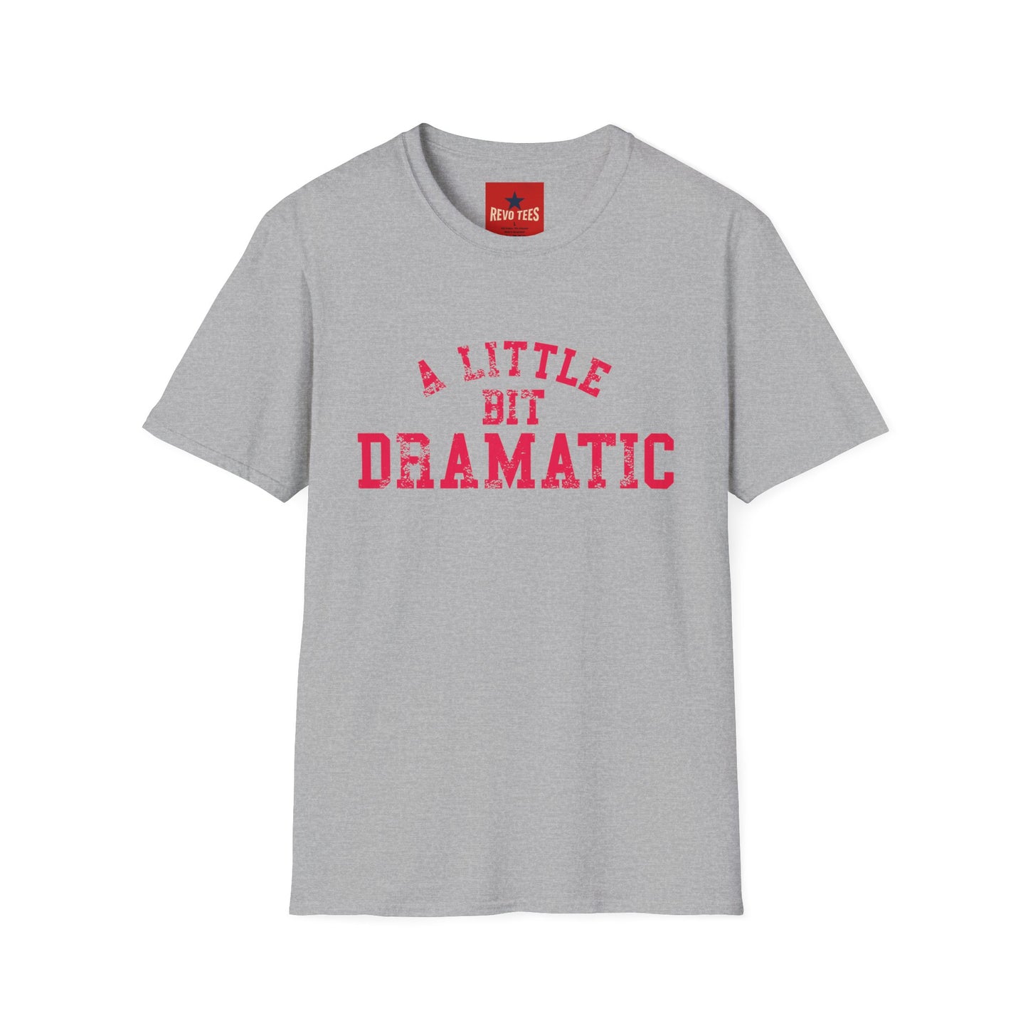 A Little Bit Dramatic T-Shirt — Funny Graphic Tee for Dramatic Personalities